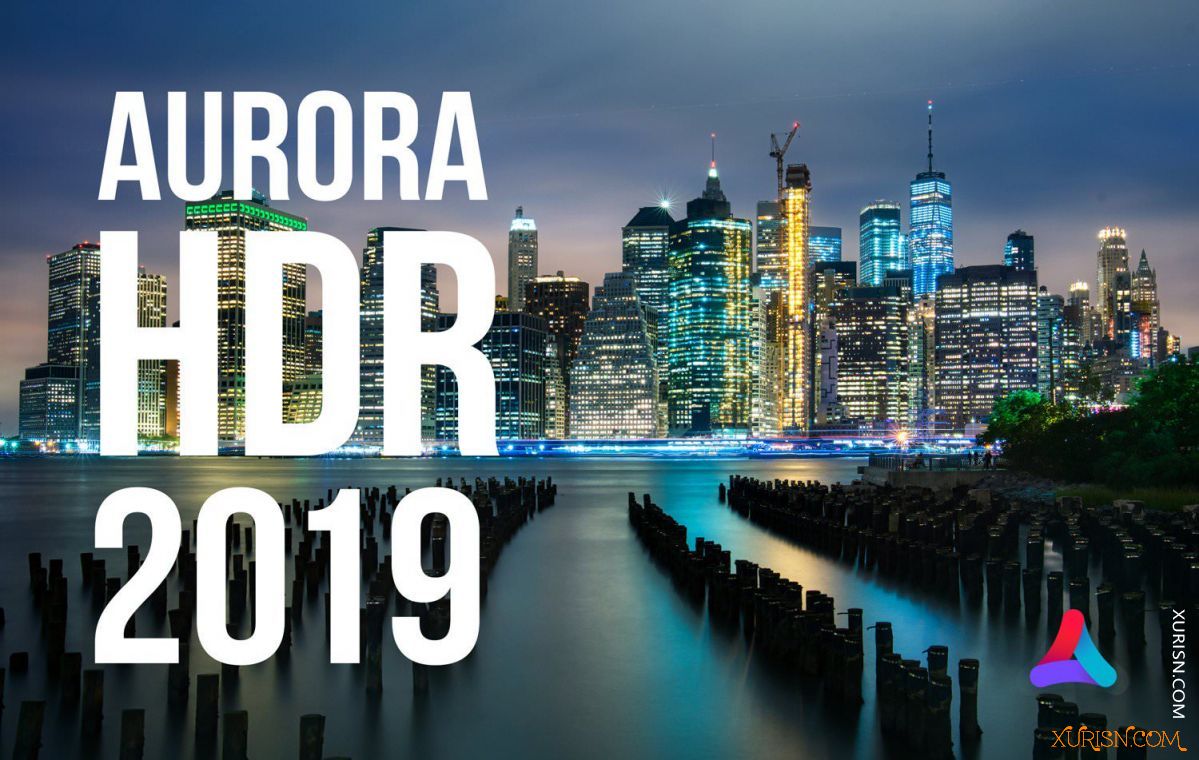 HDR图像处理工具 Aurora HDR 2019 v1.0.0.2550.1 Win x64中文直装版